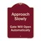 Signmission Designer Series-Approach Slowly Gate Will Open Automatically, 24" x 18", BU-1824-9864 A-DES-BU-1824-9864 - alternate 1
